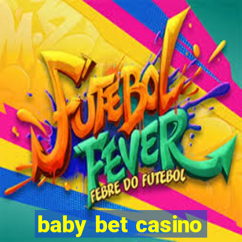 baby bet casino